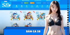 Bắn Cá S8 - Thưởng Lớn Mỗi Ngày Với Nhiều Cấp Độ Săn Mồi