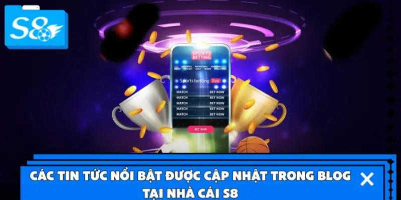 Các tin tức nổi bật được cập nhật trong Blog tại nhà cái 