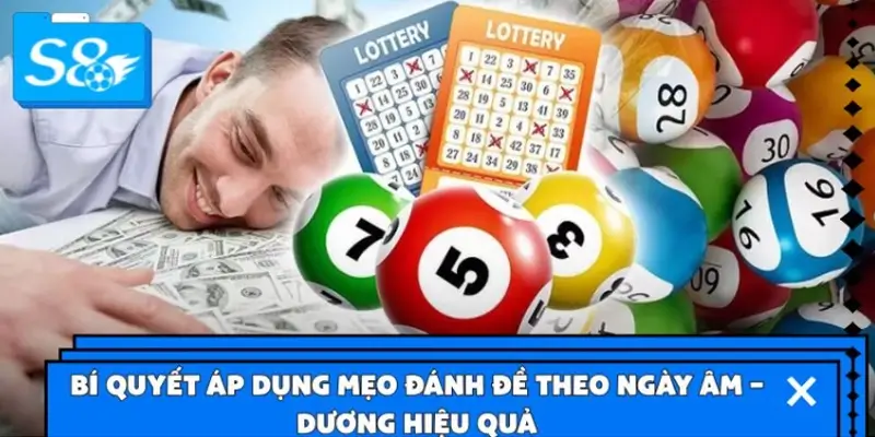 Cách áp dụng mẹo đánh đề theo ngày âm – dương hiệu quả