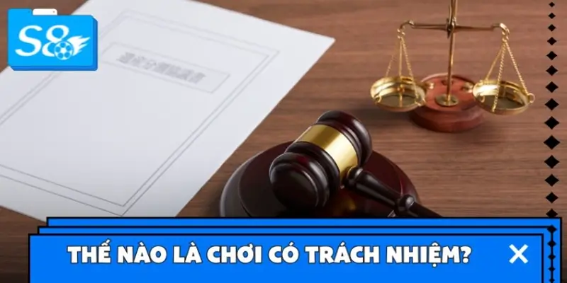 Chơi có trách nhiệm là gì?