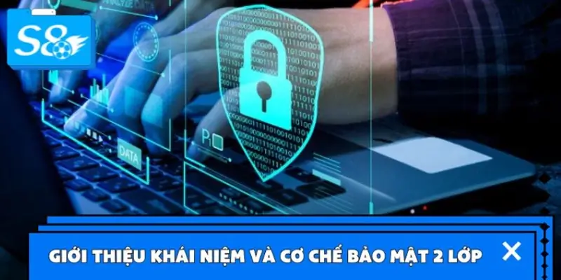 Giới thiệu khái niệm và cơ chế bảo mật 2 lớp Giới thiệu khái niệm và cơ chế bảo mật 2 lớp