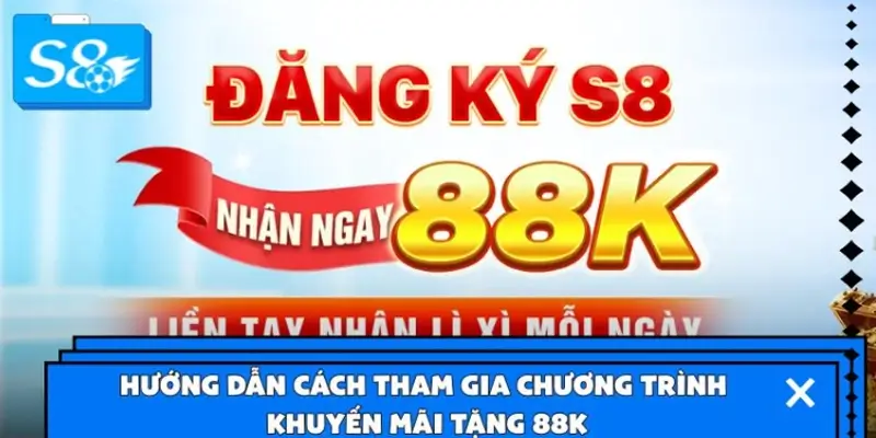 Hướng dẫn cách tham gia chương trình khuyến mãi tặng 88K