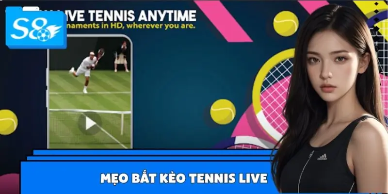 Mẹo Bắt Kèo Tennis Live – Bí Quyết Của Các Cao Thủ S8