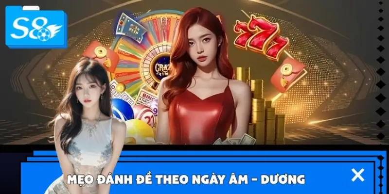Mẹo Đánh Đề Theo Ngày Âm – Dương Cực Chuẩn