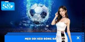Mẹo Soi Kèo Bóng Đá S8 – Chuẩn Như Dân Chuyên