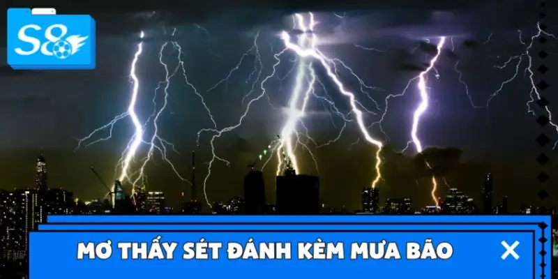 Mơ thấy sét đánh kèm mưa bão