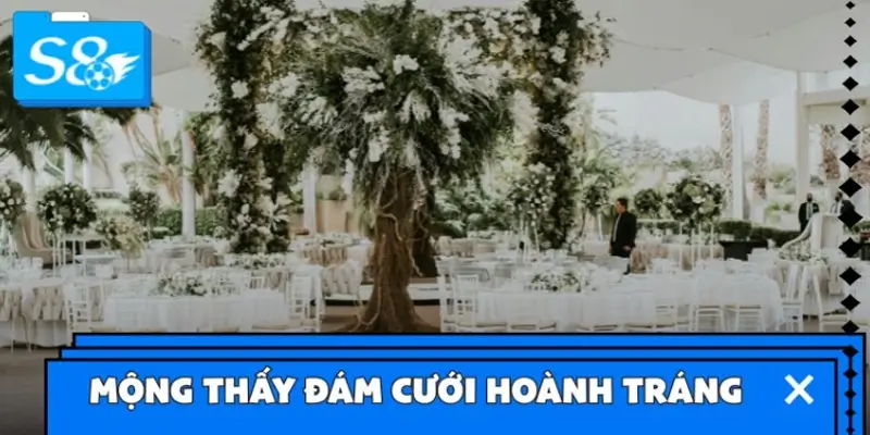 Mộng thấy đám cưới hoành tráng