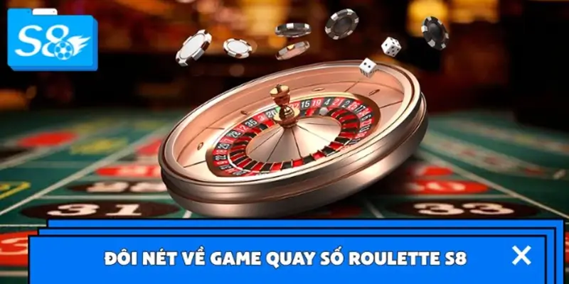 Sơ lược về game Roulette S8